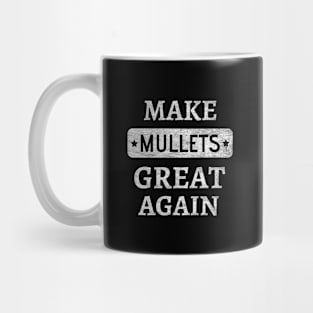 Make Mullets Great Again Mug